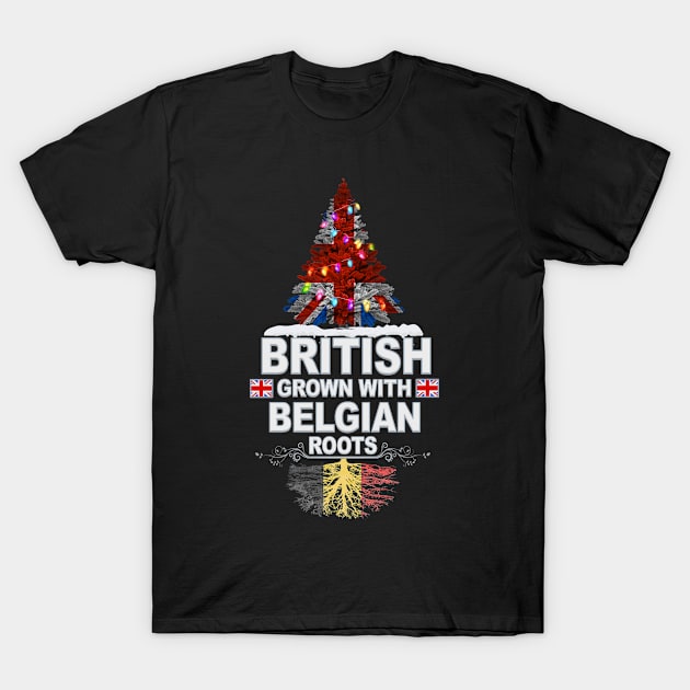 British Grown With Belgian Roots - Gift for Belgian With Roots From Belgium T-Shirt by Country Flags